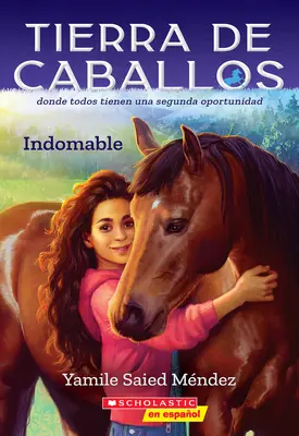 Tierra de Caballos #1: Indomable (Krajina koní #1: Nedá sa skrotiť) - Tierra de Caballos #1: Indomable (Horse Country #1: Can't Be Tamed)