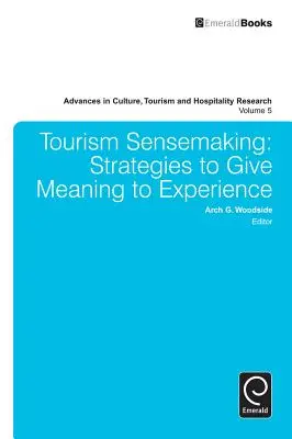 Vnímanie cestovného ruchu: Stratégie, ako dať zážitkom zmysel - Tourism Sensemaking: Strategies to Give Meaning to Experience