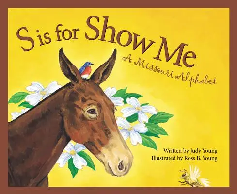 S ako Ukáž mi: Abeceda Missouri - S Is for Show Me: A Missouri Alphabet