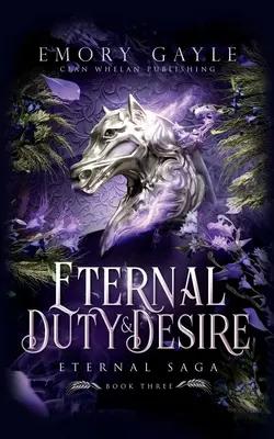 Večná povinnosť a túžba: Večná sága, kniha 3 - Eternal Duty and Desire: Eternal Saga Book 3