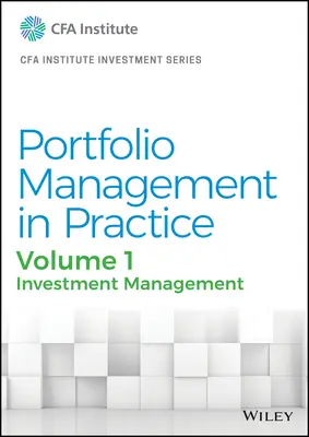 Riadenie portfólia v praxi, zväzok 1: Riadenie investícií - Portfolio Management in Practice, Volume 1: Investment Management