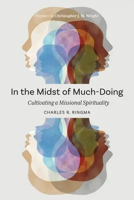 Uprostred mnohých vecí: Pestovanie misijnej spirituality - In the Midst of Much-Doing: Cultivating a Missional Spirituality