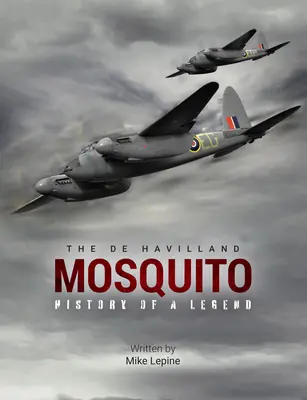 De Havilland Mosquito: História legendy - The de Havilland Mosquito: History of a Legend