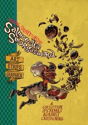 Salmonella Smorgasbord: Zbierka zločinov proti karikatúre - Salmonella Smorgasbord: A Collection of Crimes Against Cartooning