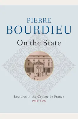 O štáte: Prednášky na Collge de France, 1989 - 1992 - On the State: Lectures at the Collge de France, 1989 - 1992