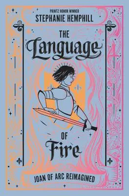 Jazyk ohňa: Joan of Arc Reimagined - The Language of Fire: Joan of Arc Reimagined