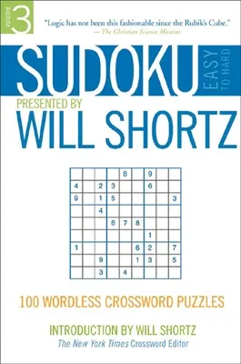 Sudoku od ľahkých po ťažké v podaní Willa Shortza, 3. diel: 100 krížoviek bez slov - Sudoku Easy to Hard Presented by Will Shortz, Volume 3: 100 Wordless Crossword Puzzles