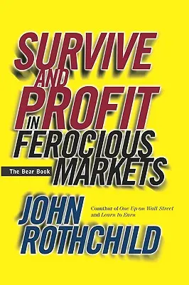 Prežiť a profitovať na divokých trhoch: Kniha o medveďoch - Survive and Profit in Ferocious Markets: The Bear Book