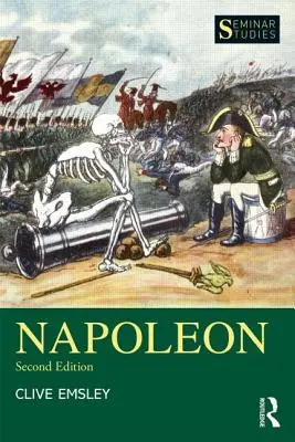 Napoleon: Dobyvateľstvo, reforma a reorganizácia - Napoleon: Conquest, Reform and Reorganisation