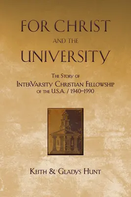 Pre Krista a univerzitu: Merritt: za univerzitu: Príbeh kresťanského spoločenstva Intervarsity v USA - 1940-1990 - For Christ and the University: The Story of Intervarsity Christian Fellowship of the USA - 1940-1990