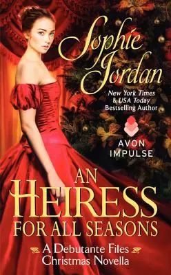 Dedička pre všetky ročné obdobia: Vianočná novela o debutantkách: A Debutante Files - An Heiress for All Seasons: A Debutante Files Christmas Novella