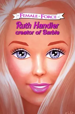 Ženská sila: Ruth Handlerová - tvorkyňa Barbie - Female Force: Ruth Handler- Creator of Barbie