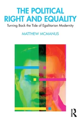 Politická pravica a rovnosť: Politická reakcia: odvrátenie prílivu rovnostárskej moderny - The Political Right and Equality: Turning Back the Tide of Egalitarian Modernity