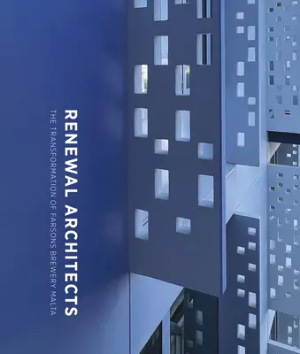 Obnova architektov - Premena pivovaru Farsons na Malte - Renewal Architects - The Transformation of Farsons Brewery Malta