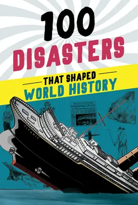 100 katastrof, ktoré formovali svetové dejiny - 100 Disasters That Shaped World History