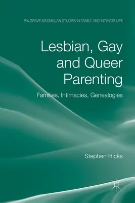 Lesbické, homosexuálne a queer rodičovstvo: Rodiny, intímne vzťahy, genealógie - Lesbian, Gay and Queer Parenting: Families, Intimacies, Genealogies