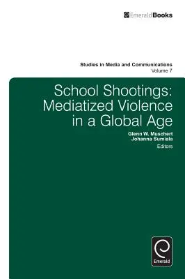 Streľba v školách: Medializované násilie v globálnom veku - School Shootings: Mediatized Violence in a Global Age
