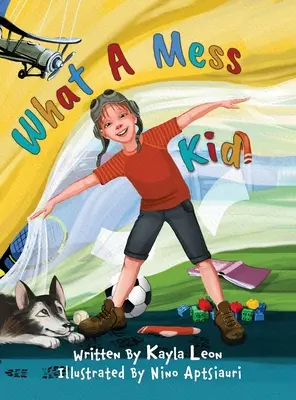 Čo je to za neporiadok, dieťa - What a Mess Kid