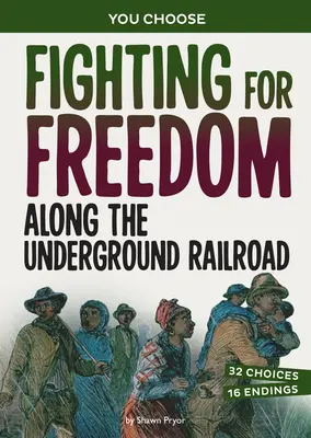 Boj za slobodu na podzemnej železnici: História hľadá dobrodružstvo - Fighting for Freedom Along the Underground Railroad: A History Seeking Adventure