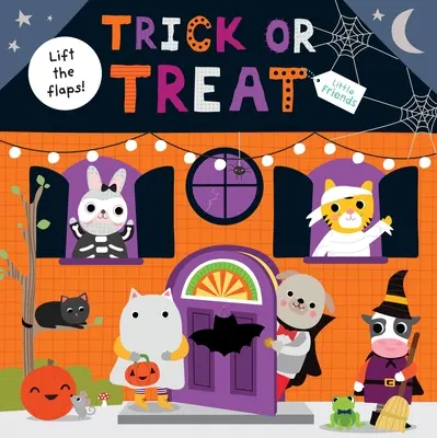 Malí kamaráti: Trick or Treat: Knižka so zdvíhacími klapkami - Little Friends: Trick or Treat: A Lift-The-Flap Book