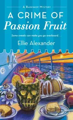 Zločin z mučenky: Záhada pekárne - A Crime of Passion Fruit: A Bakeshop Mystery