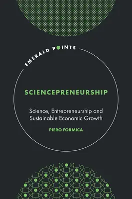 Vedecké podnikanie: Veda, podnikanie a udržateľný hospodársky rast - Sciencepreneurship: Science, Entrepreneurship and Sustainable Economic Growth