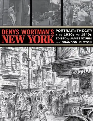 Denys Wortman's New York: Portrét mesta v 30. a 40. rokoch 20. storočia - Denys Wortman's New York: Portrait of the City in the 30s and 40s