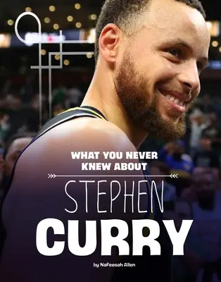 Čo ste nikdy nevedeli o Stephenovi Currym - What You Never Knew about Stephen Curry