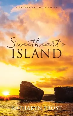 Ostrov miláčikov: (A Sydney Balzotti Novel) - Sweetheart's Island: A Sydney Balzotti Novel