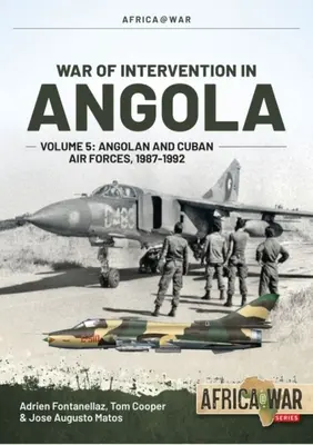 Vojna o intervenciu v Angole: zväzok 5: angolské a kubánske vzdušné sily, 1987 - 1992 - War of Intervention in Angola: Volume 5: Angolan and Cuban Air Forces, 1987-1992