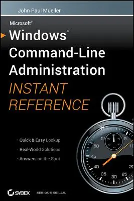 Okamžitá príručka pre správu príkazového riadka systému Windows - Windows Command Line Administration Instant Reference