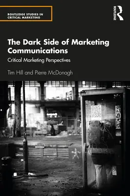 Temná stránka marketingovej komunikácie: Kritické perspektívy marketingu - The Dark Side of Marketing Communications: Critical Marketing Perspectives