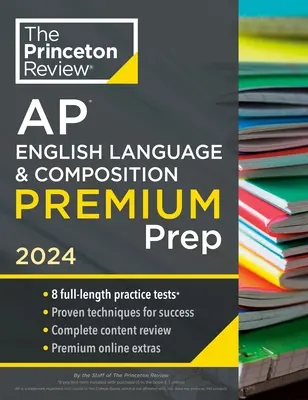Princeton Review AP English Language & Composition Premium Prep, 18. vydanie: 8 cvičných testov + kompletný prehľad obsahu + stratégie a techniky - Princeton Review AP English Language & Composition Premium Prep, 18th Edition: 8 Practice Tests + Complete Content Review + Strategies & Techniques