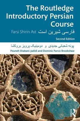 Routledge Introductory Persian Course: Perzština Shirin Ast - The Routledge Introductory Persian Course: Farsi Shirin Ast