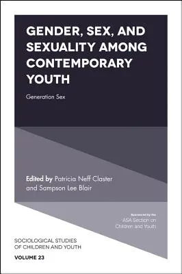 Rod, pohlavie a sexualita súčasnej mládeže: Generácia Sex - Gender, Sex, and Sexuality Among Contemporary Youth: Generation Sex