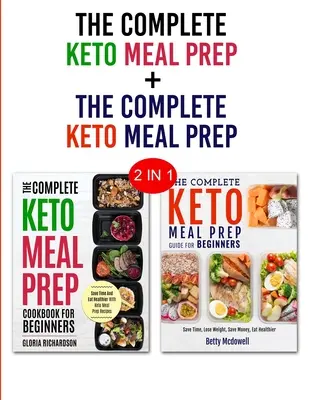 Keto príprava jedál a keto príprava jedál: Balíček 2 v 1 - Naučte sa, ako si pripraviť jedlo ešte dnes a staňte sa keto - Keto Meal Prep & Keto Meal Prep: 2 in 1 Bundle - Learn How To Meal Prep Today and Become Keto