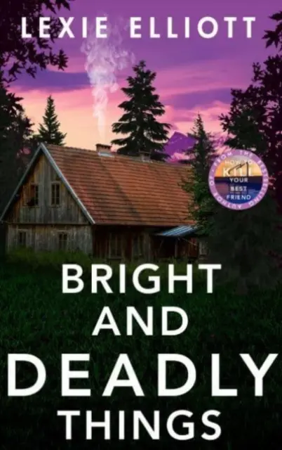 Jasné a smrteľné veci - Bright and Deadly Things