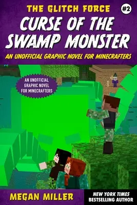 Prekliatie močiarnej príšery: Neoficiálny grafický román pre minecrafterov - Curse of the Swamp Monster: An Unofficial Graphic Novel for Minecrafters