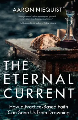 Večný prúd: Ako nás viera založená na praxi môže zachrániť pred utopením - The Eternal Current: How a Practice-Based Faith Can Save Us from Drowning