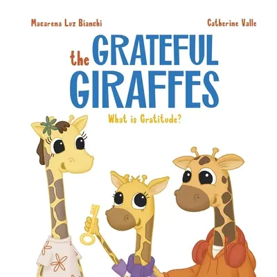 Vďačné žirafy: Čo je to vďačnosť? - The Grateful Giraffes: What is Gratitude?