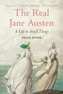 Skutočná Jane Austenová: Život v maličkostiach - The Real Jane Austen: A Life in Small Things