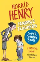 Horrid Henry: Strašní učitelia - 6 príbehov - Horrid Henry: Terrible Teachers - 6 Stories