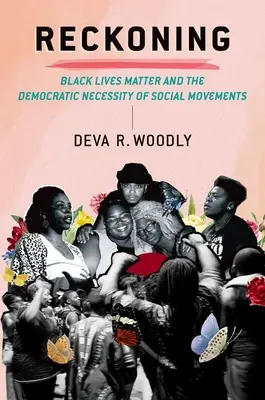 Zúčtovanie - Black Lives Matter a demokratická nevyhnutnosť sociálnych hnutí - Reckoning - Black Lives Matter and the Democratic Necessity of Social Movements