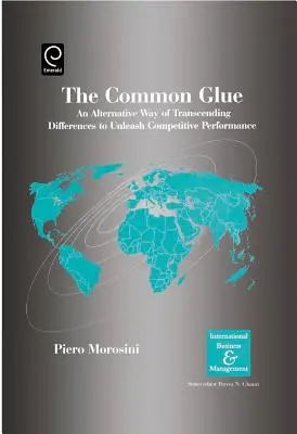 Spoločné lepidlo: Spoločné riešenie: Alternatívny spôsob prekonávania rozdielov na uvoľnenie konkurenčnej výkonnosti - The Common Glue: An Alternative Way of Transcending Differences to Unleash Competitive Performance
