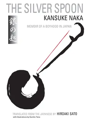 Strieborná lyžička: Spomienky na detstvo v Japonsku - The Silver Spoon: Memoir of a Boyhood in Japan