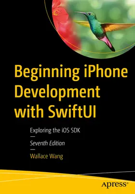 Začiatky vývoja iPhone so Swiftui: Preskúmanie IOS SDK - Beginning iPhone Development with Swiftui: Exploring the IOS SDK