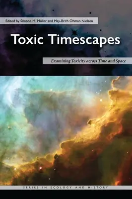 Toxické časopriestory: Skúmanie toxicity v čase a priestore - Toxic Timescapes: Examining Toxicity Across Time and Space