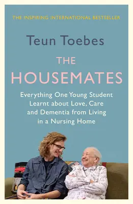 Spolubývajúci: Všetko, čo sa jedna študentka naučila o láske, starostlivosti a demencii zo života v domove dôchodcov - The Housemates: Everything One Student Learnt about Love, Care and Dementia from Living in a Nursing Home