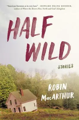 Polovičná divočina: príbehy - Half Wild: Stories