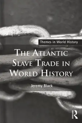 Atlantický obchod s otrokmi vo svetových dejinách - The Atlantic Slave Trade in World History
